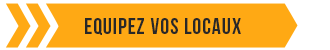 Equipez vos locaux 